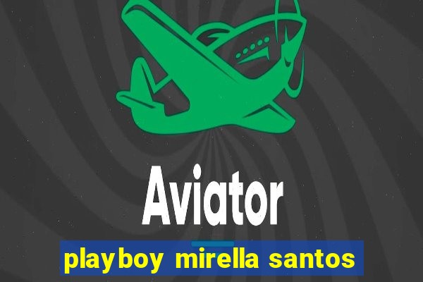 playboy mirella santos